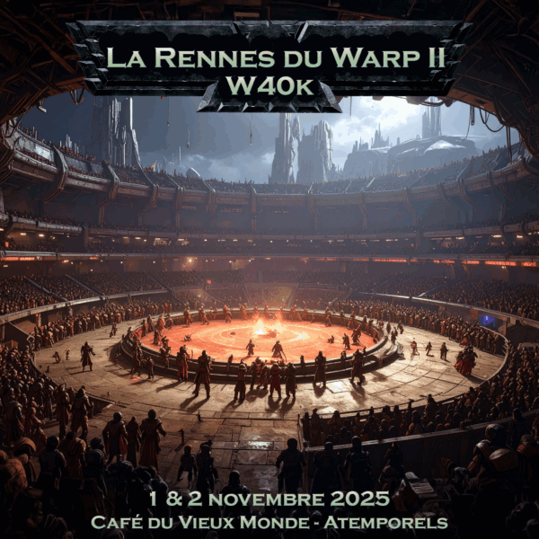 La Rennes du Warp 2 - Tournoi Warhammer 40k